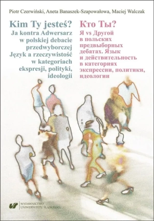 Kim Ty jesteś? Ja kontra Adwersarz w polskiej... - Aneta Banaszek-Szapowałowa, Piotr Czerwiński, Mac