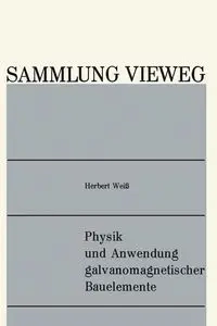 Physik und Anwendung galvanomagnetischer Bauelemente - Herbert Weiß