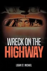 Wreck On the Highway - St. Michael Logan