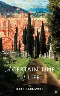 A Certain Time of Life - Kate Barnwell