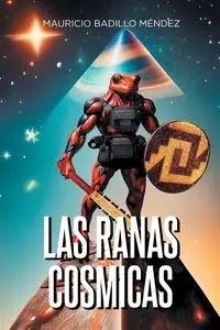 Las Ranas Cosmicas - Mauricio Badillo Méndez
