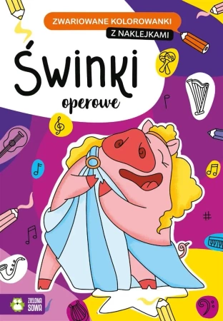 Zwariowane kolorowanki. Świnki operowe - opracowanie zbiorowe