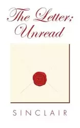 The Letter; Unread - Sinclair