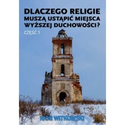 Dlaczego religie muszą ustąpić miejsca wyższej... - Igor Witkowski