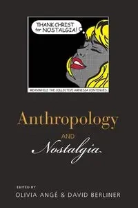 Anthropology and Nostalgia - Angé Olivia