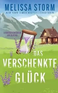 Das verschenkte Glück - Melissa Storm