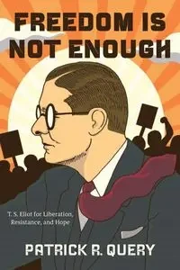 Freedom Is Not Enough - Patrick R. Query