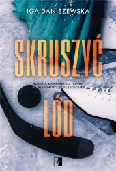 Skruszyć lód - Iga Daniszewska