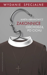 Zakonnice odchodzą po cichu wyd. 2 - Marta Abramowicz