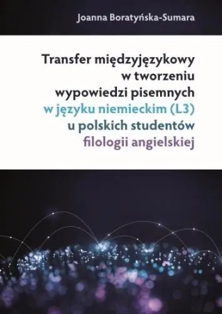 Transfer międzyjęzykowy w tworzeniu wypowiedzi.. - Joanna Boratyńska - Sumara