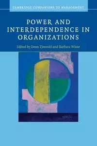 Power and Interdependence in Organizations - Tjosvold Dean