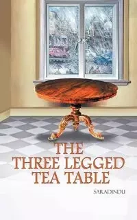 The Three Legged Tea Table - Saradindu