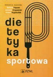 Dietetyka sportowa - Jarosław Krzywański, Hubert Krzysztofiak, Barbara