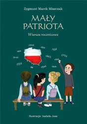 Mały patriota. Wiersze rocznicowe - Zygmunt Marek Miszczak