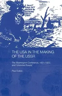 The USA in the Making of the USSR - Paul Dukes