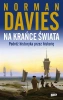 Na krańce świata. Podróż historyka przez historię - Norman Davies