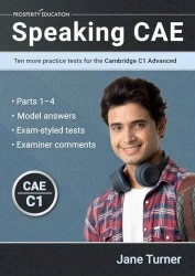 Speaking CAE. Ten More Practice Tests for the Cambridge C1 Advanced - Jane  Turner