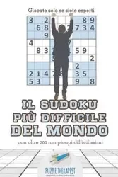 Il Sudoku più difficile del mondo | Giocate solo se siete esperti | con oltre 200 rompicapi difficilissimi - Puzzle Therapist
