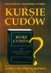 Najczęściej zadawane pytania o kursie cudów - Gloria Wapnick, Kenneth Wapnick