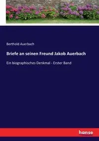 Briefe an seinen Freund Jakob Auerbach - Auerbach Berthold