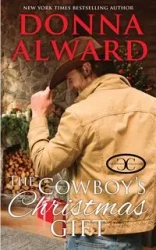 The Cowboy's Christmas Gift - Donna Alward