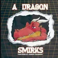 A Dragon Smirks - Joseph Pillsbury