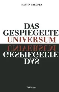 Das Gespiegelte Universum - Martin Gardner