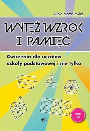 Wytęż wzrok i pamięć. Ćwiczenia - Alicja Małasiewicz