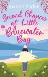 Second Chances at Little Bluewater Bay - Joanne Boden