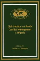 Civil Society and Ethnic Conflict Management in Nigeria - Thomas A Imobighe