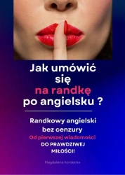 eBook Jak umówić się na randkę po angielsku? Randkowy angielski bez cenzury - Minikurs z nagraniami mp3 - Magdalena Kordecka mobi epub