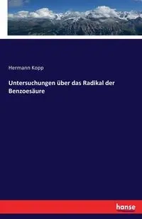 Untersuchungen über das Radikal der Benzoesäure - Kopp Hermann