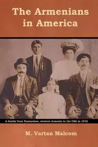 The Armenians in America - Malcom M. Vartan