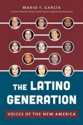 The Latino Generation - Mario T. García