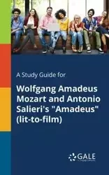 A Study Guide for Wolfgang Amadeus Mozart and Antonio Salieri's "Amadeus" (lit-to-film) - Gale Cengage Learning