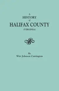 History of Halifax County, Virginia - Johnson Carrington Wirt