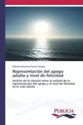 Representación del apego adulto y nivel de felicidad - Valentina Peralta Zúñiga Paloma