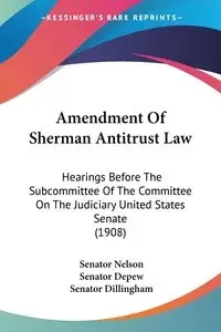 Amendment Of Sherman Antitrust Law - Nelson Senator