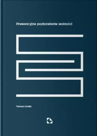 Prewencyjne pozbawienie wolności - Tomasz Sroka