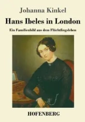 Hans Ibeles in London - Johanna Kinkel