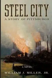 Steel City - William J. Miller