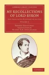 My Recollections of Lord Byron - Teresa Guiccioli