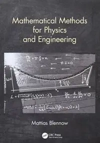 Mathematical Methods for Physics and Engineering - Blennow Mattias