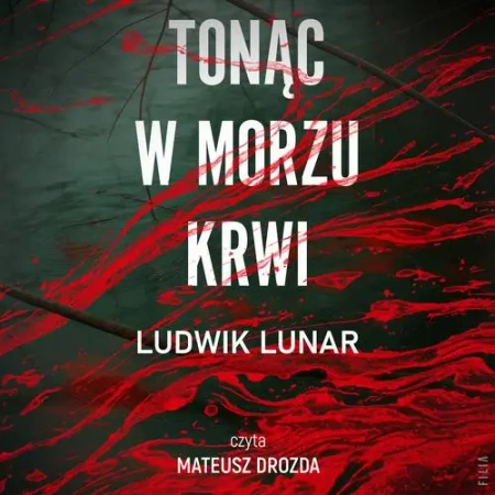 audiobook Tonąc w morzu krwi - Ludwik Lunar