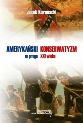 Amerykański konserwatyzm na progu XXI wieku - Jacek Kornacki