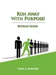 Run Away With Purpose - Linda Bamford A