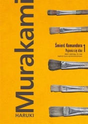 Śmierć Komandora T.1 Pojawia się idea (TW) - Haruki Murakami
