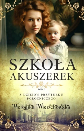 Szkoła akuszerek - Weronika Wierzchowska
