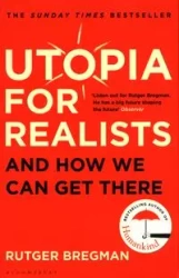 Utopia for Realists - Bregman Rutger