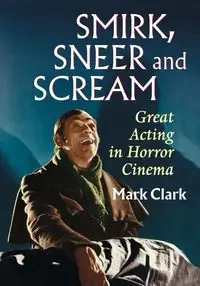 Smirk, Sneer and Scream - Clark Mark